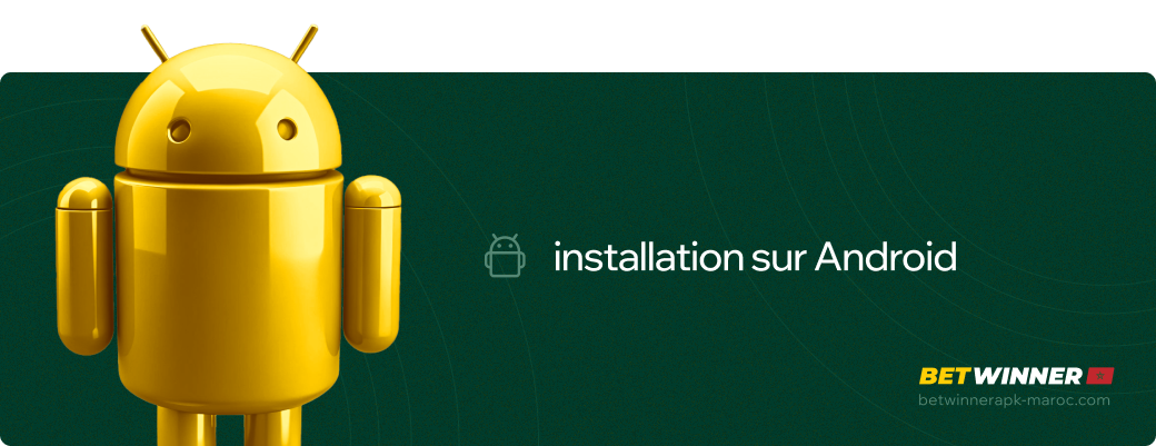 Installation sur Android Betwinner apk Maroc